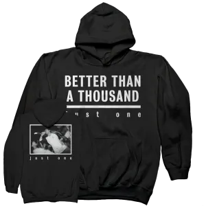 Better Than A Thousand "Just One" Black Hooded Sweatshirt