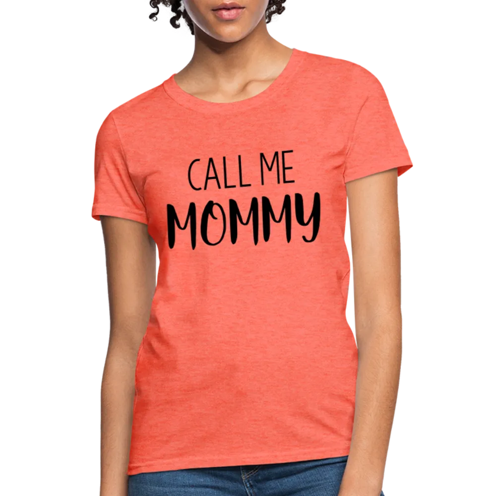 Call Me Mommy - Women's T-Shirt