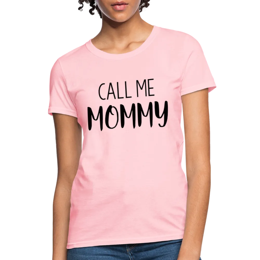 Call Me Mommy - Women's T-Shirt