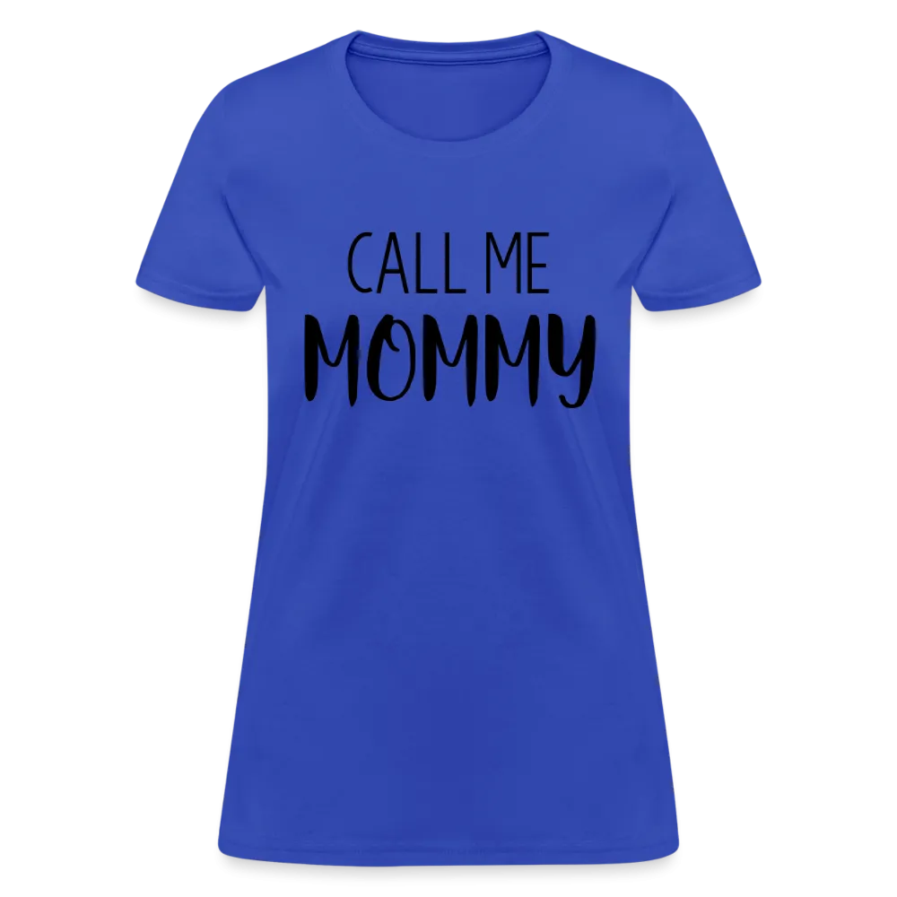 Call Me Mommy - Women's T-Shirt