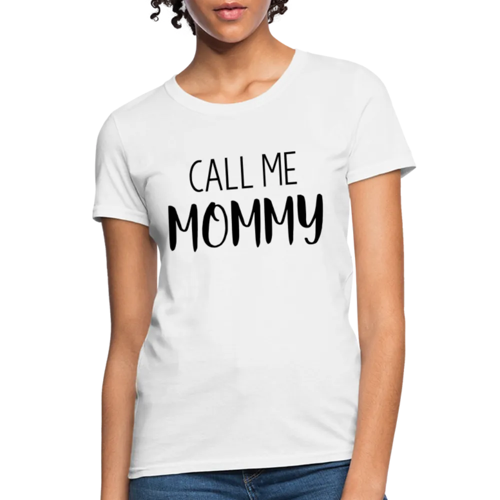Call Me Mommy - Women's T-Shirt