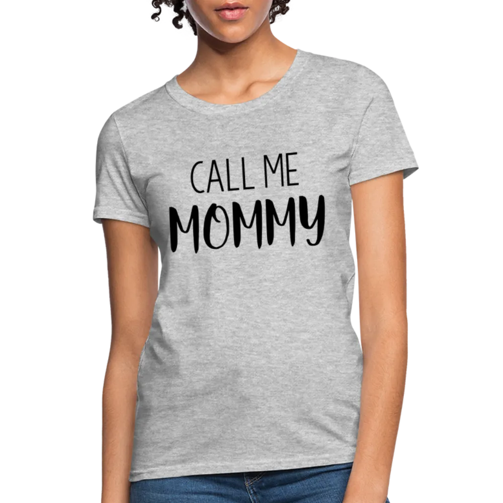 Call Me Mommy - Women's T-Shirt