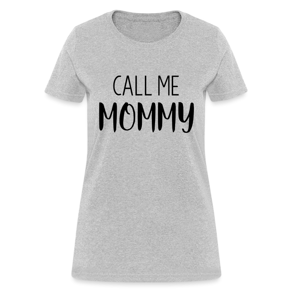 Call Me Mommy - Women's T-Shirt