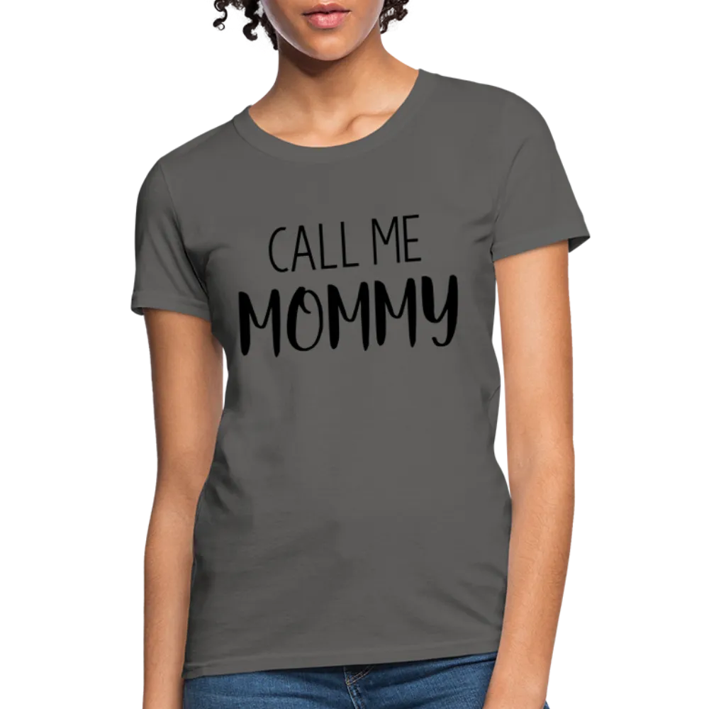 Call Me Mommy - Women's T-Shirt