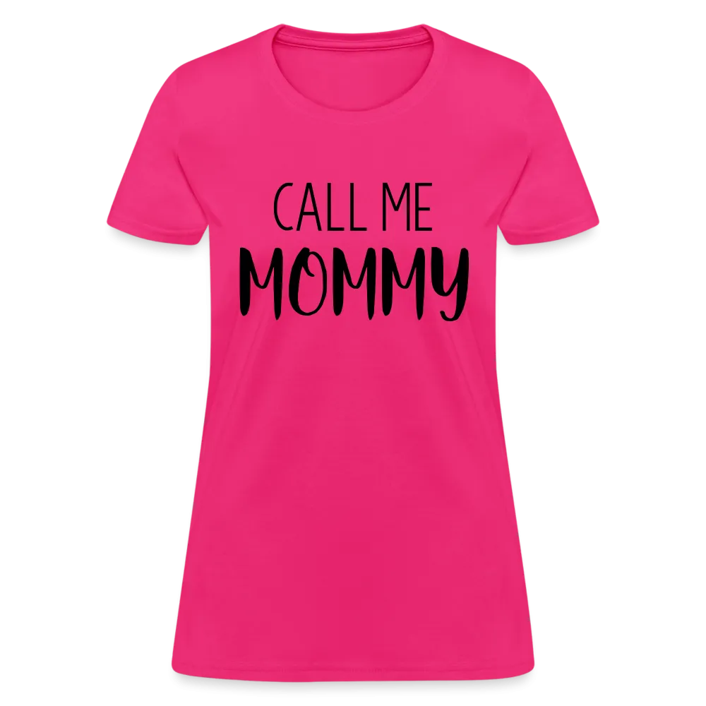 Call Me Mommy - Women's T-Shirt