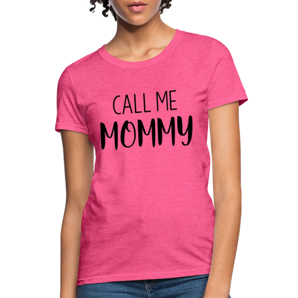 Call Me Mommy - Women's T-Shirt