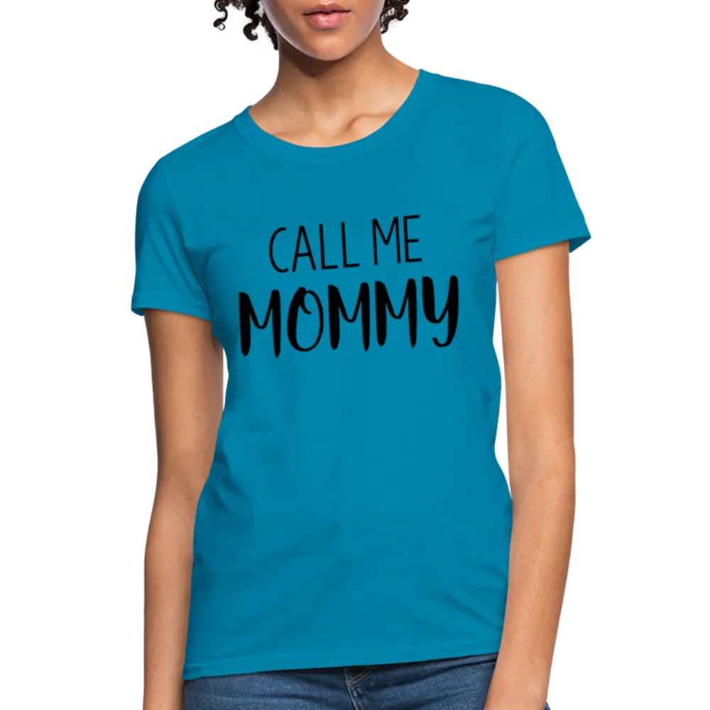 Call Me Mommy - Women's T-Shirt