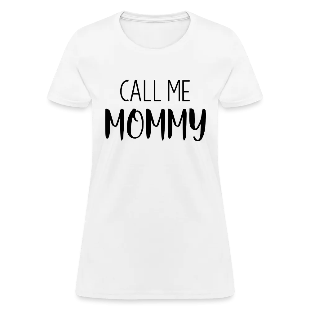 Call Me Mommy - Women's T-Shirt