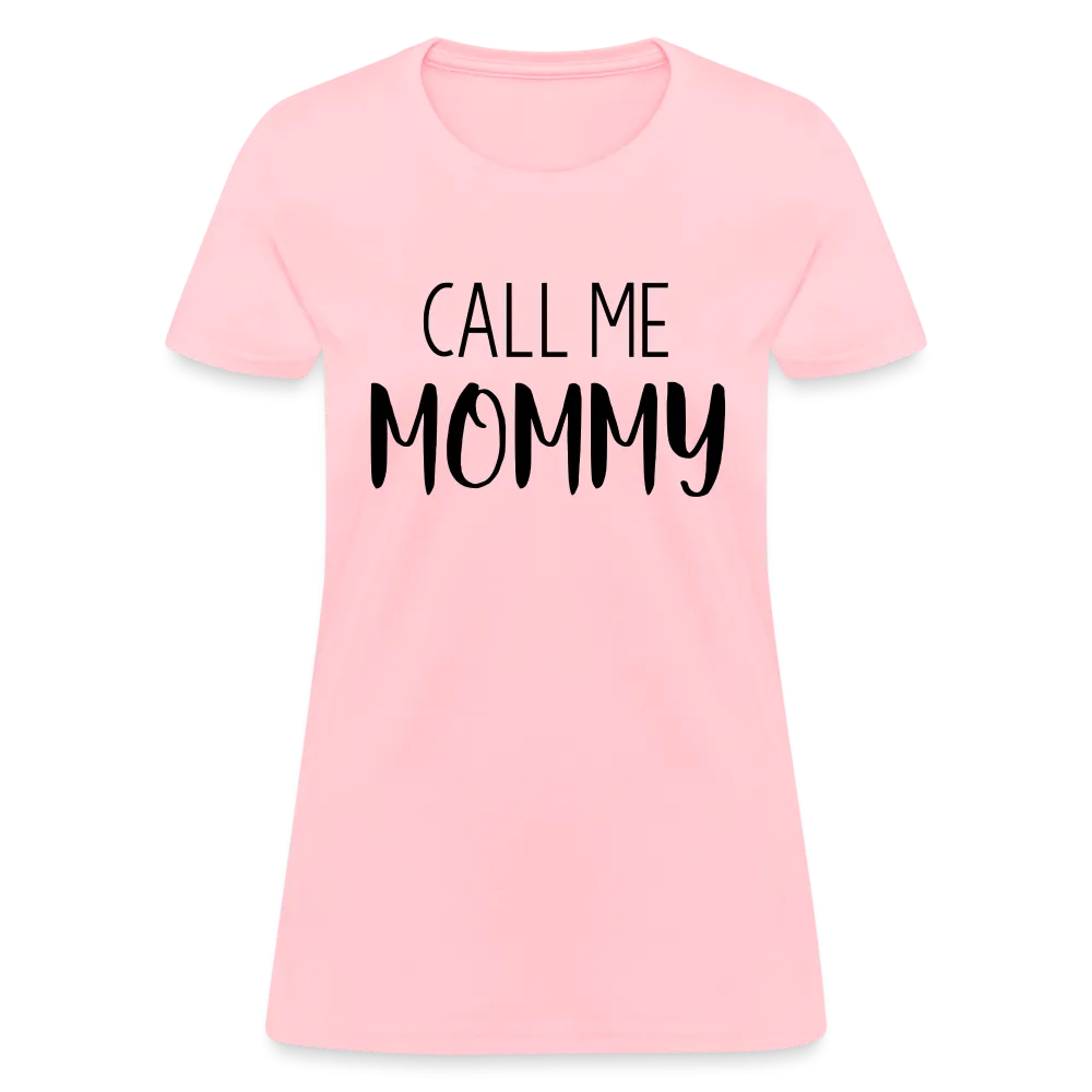 Call Me Mommy - Women's T-Shirt