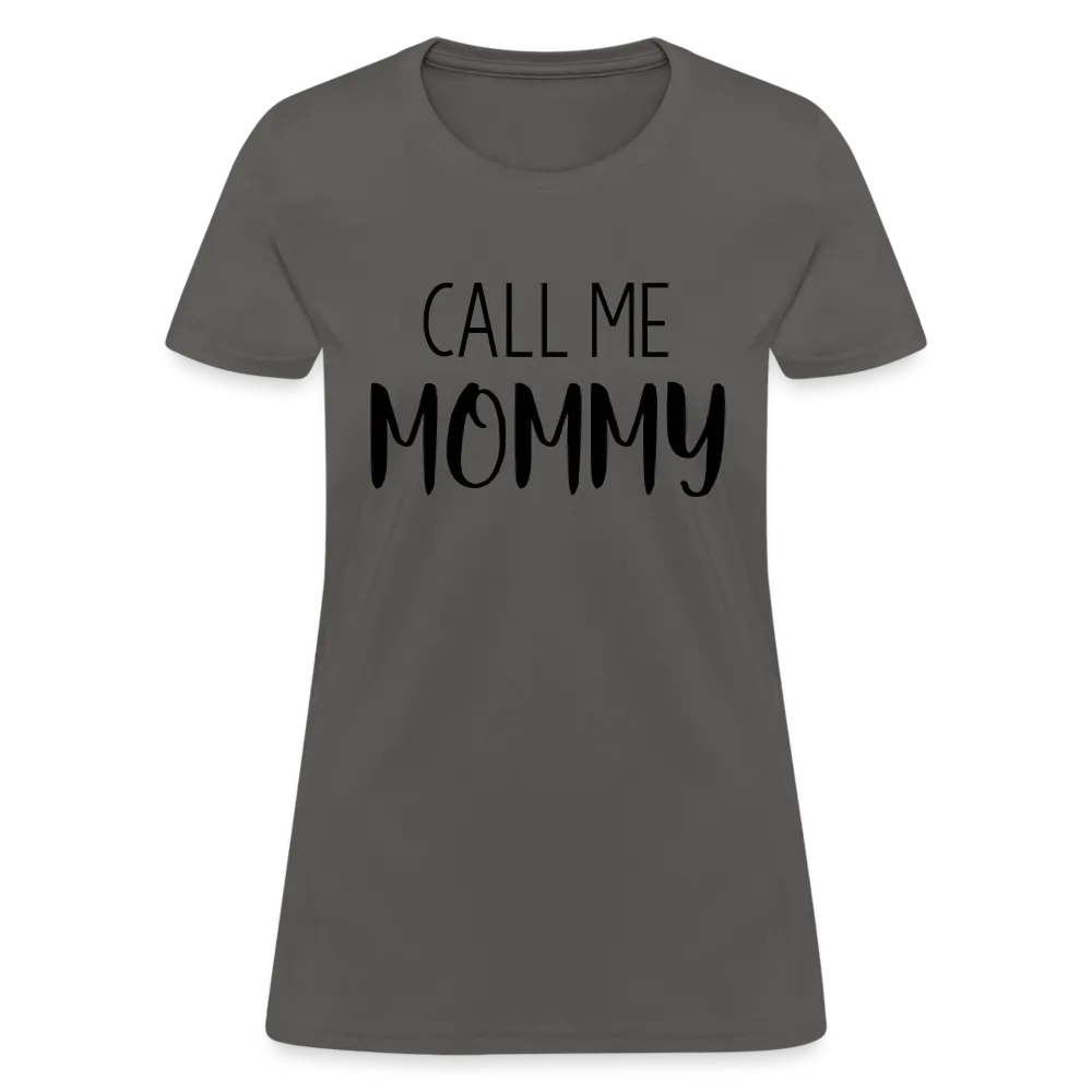 Call Me Mommy - Women's T-Shirt