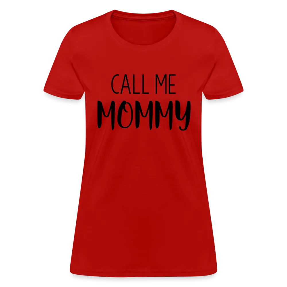 Call Me Mommy - Women's T-Shirt