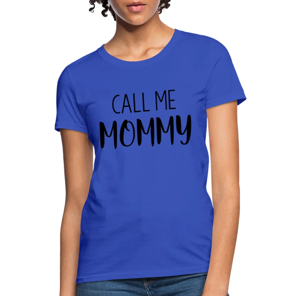 Call Me Mommy - Women's T-Shirt