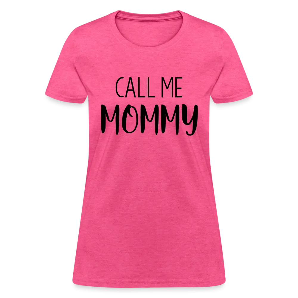 Call Me Mommy - Women's T-Shirt