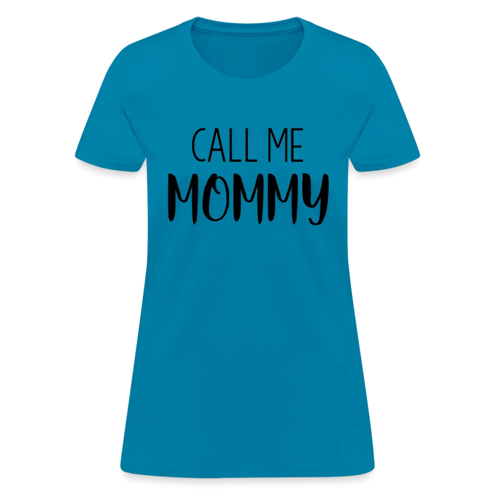 Call Me Mommy - Women's T-Shirt
