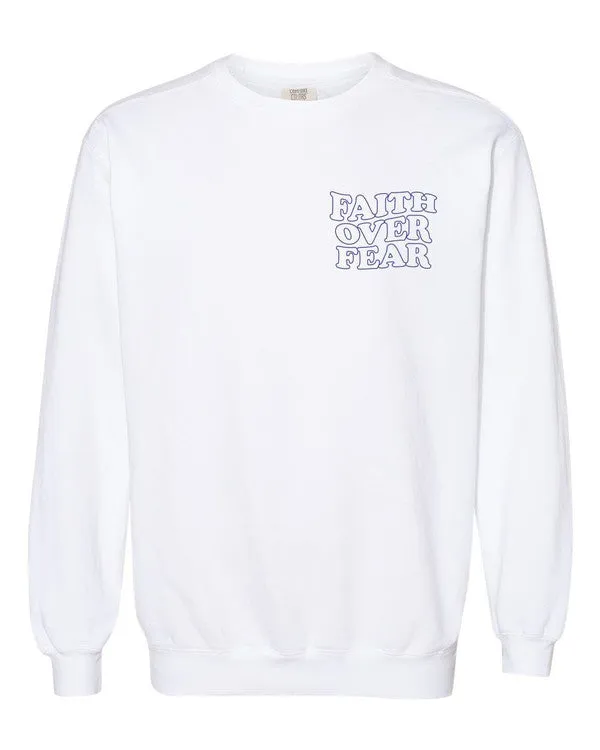 Faith Over Fear Comfort Color Sweatshirt